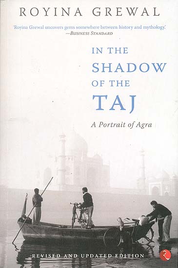 In The Shadow of The Taj (A portrait of Agra)