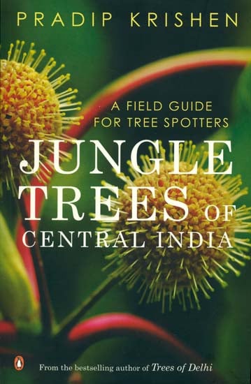 Jungle Trees of Central India (A Field Guide For Tree Spotters)