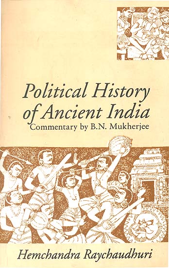 Political History of Ancient India (From the Accession of Parikshit to the Extinction of the Gupta Dynasty)