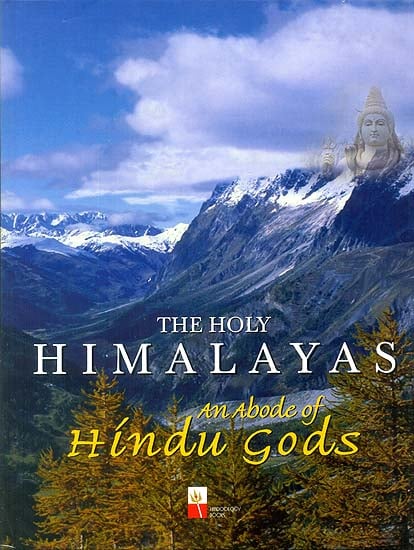 The Holy Himalayas: An Abode of Hindu Gods