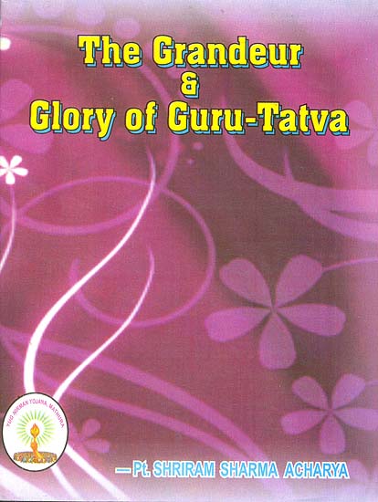 The Grandeur & Glory of Guru-Tatva