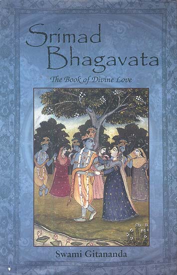 Srimad Bhagavata : The Book of Divine Love (Sanskrit Text with Transliteration and English Translation)