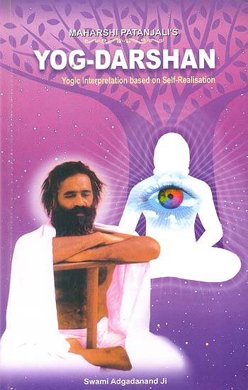 Maharshi Patanjali’s : Yog-Darshan (Yogic Interpretation Based on Self-Realisation) (Sanskrit Text with Transliteration and English Translation)