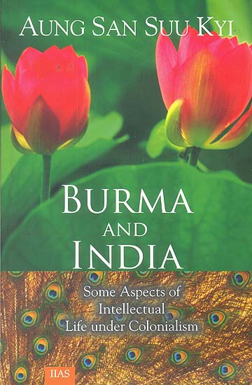 Burma and India (Some Aspects of Intellectual Life Under Colonialism)