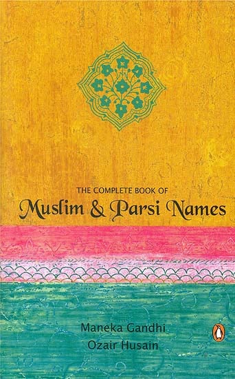 The Complete Book of Muslim & Parsi Name