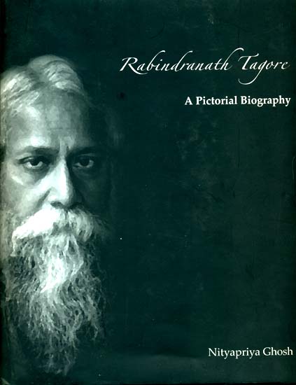 Rabindranath Tagore (A Pictorial Biography)
