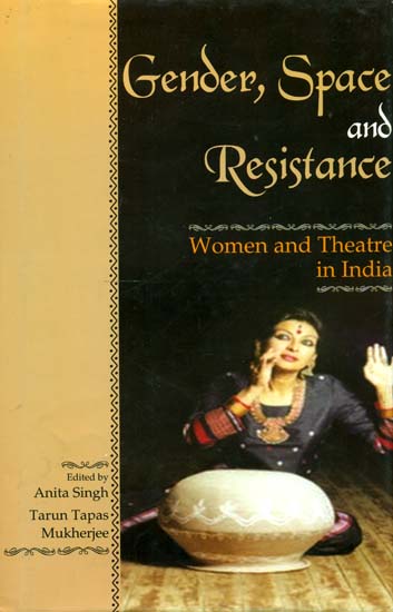 Gender, Space and Resistance (Women and Theater in India)