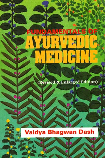 Fundamentals of Ayurvedic Medicine (Revised & Enlarged Edition)
