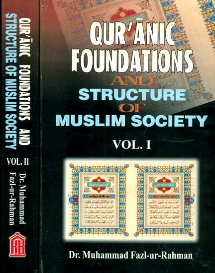 Qur'anic Foundations and Structure of Muslim Society (Set of 2 Volumes) An Old and Rare Book