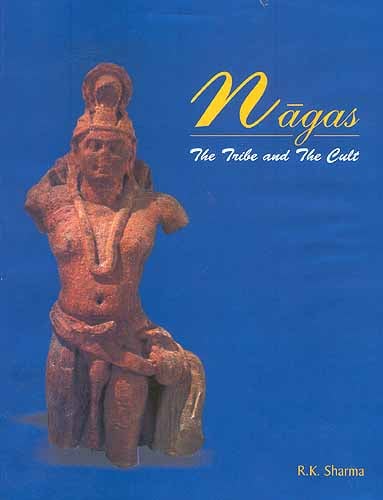 Nagas: The Tribe and The Cult