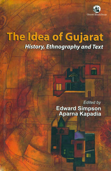 The Idea of Gujarat (History, Ethnography and Text)