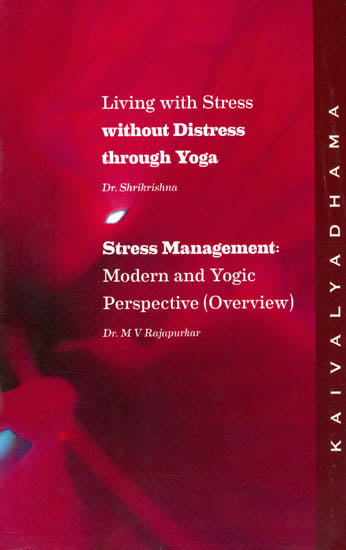 Living with Stress without Distress Through Yoga (Stress Management Modern and Yogic Perspective)
