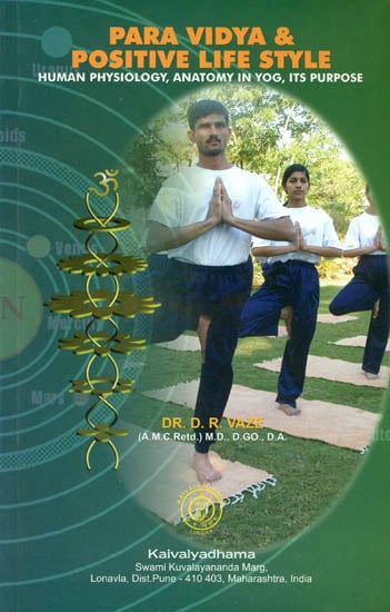 Para Vidya and Positive Life Style (Human Physiology, Anatomy in Yog, Its Purpose)