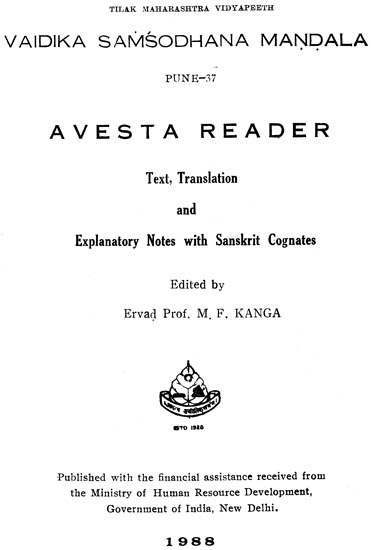 Avesta Reader (Text, Translation and Explanatory Notes with Sanskrit Cognates)