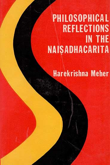 Philosophical Reflections in the Naisadhacarita (An Old Book)