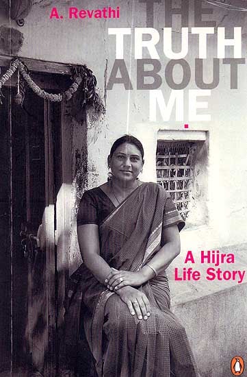 The Truth About Me (A Hijra Life Story)