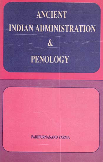Ancient Indian Administration & Penology (A Rare Book)