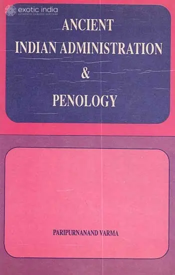Ancient Indian Administration & Penology (A Rare Book)