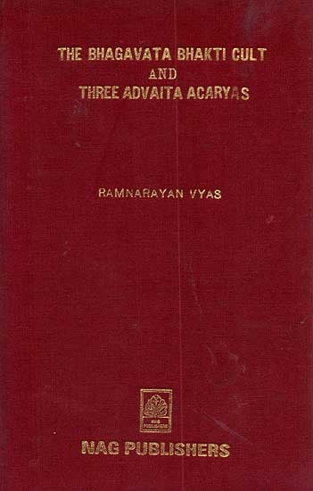 The Bhagavata Bhakti Cult and Three Advaita Acaryas - An Old Book