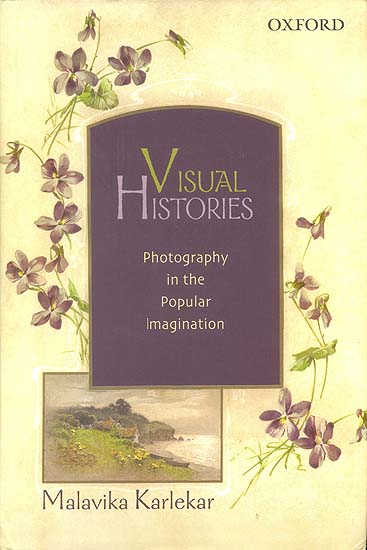 Visual Histories (Photography in the Popular Imagination)