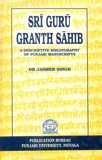 Sri Guru Granth Sahib (A Descriptive Bibliography of Punjabi Manuscripts)(An Old and Rare Book)