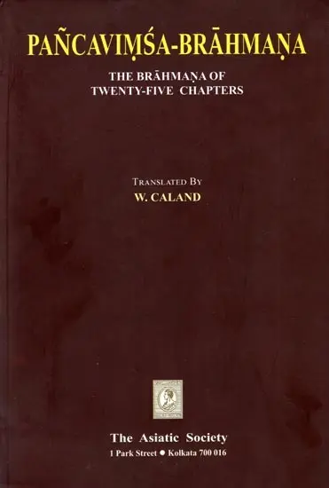 Pancavimsa-Brahmana: The Brahmana of Twenty Five Chapters (An old and rare book)
