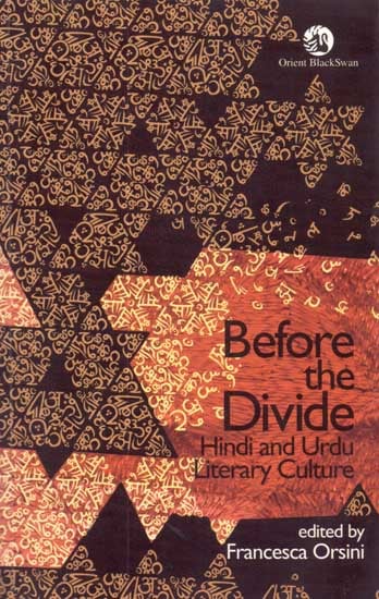 Before The Divide (Hindi and Urdu Literary Culture)