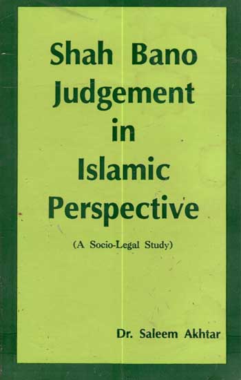 Shah Bano Judgement in Islamic Perspective (A Socio-Legal Study)