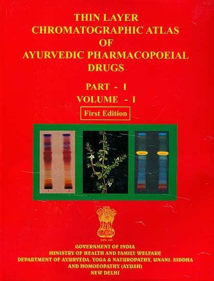 Thin Layer Chromatographic Atlas of Ayurvedic Pharmacopoeial Drugs (Volume I, Part I)