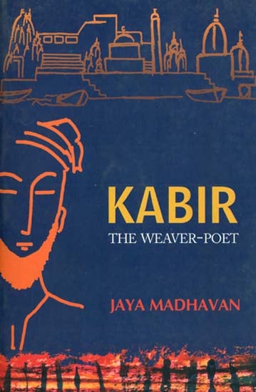 Kabir (The Weaver-Poet)