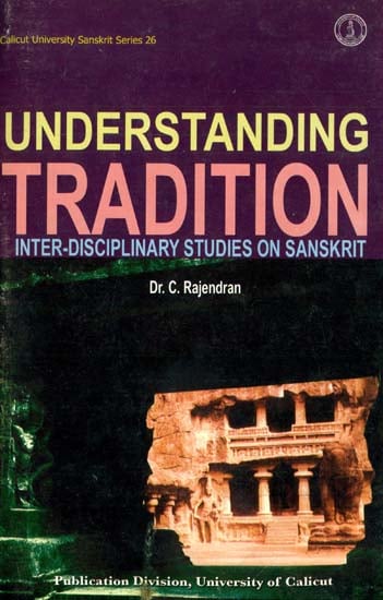 Understanding Tradition (Inter-Disciplinary Studies on Sanskrit)