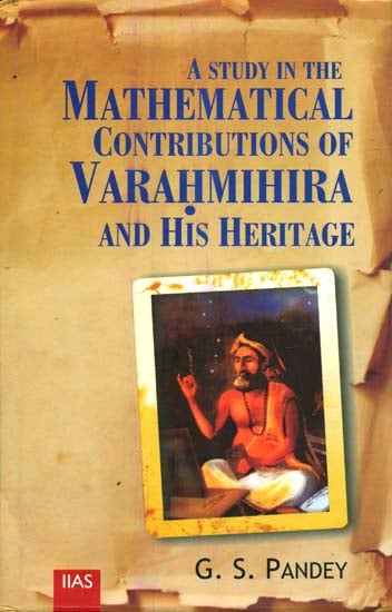 A Study In The Mathematical Contributions of Varahmihira And His Heritage