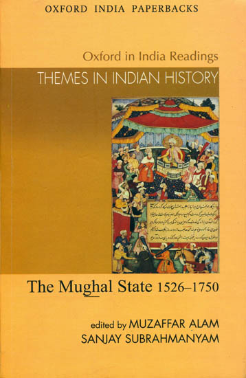 The Mughal State 1526-1750 (Themes in Indian History)