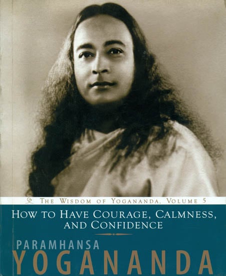 How to Have Courage, Calmness, and Confidence