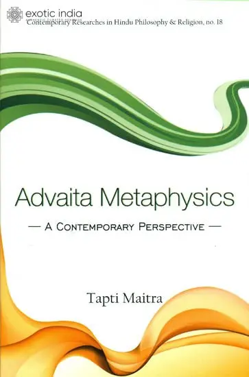 Advaita Metaphysics: A Contemporary Perspective