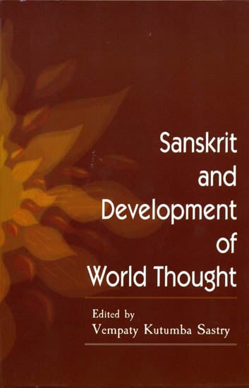 Sanskrit and Development of World Thought (Proceeding of “The International Seminar on the Contribution of Sanskrit to Development of World Thought”)
