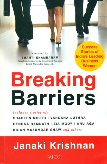 Breaking Barriers, Success Stories of India’s Leading Business women