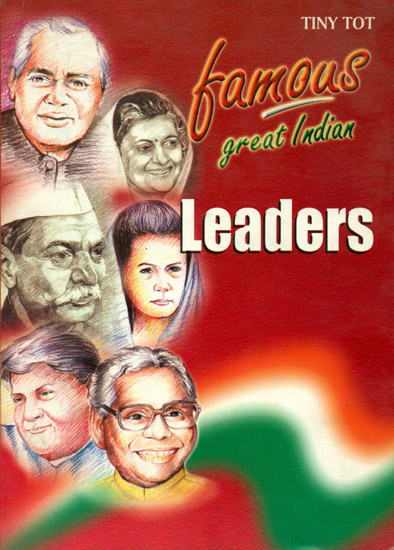 Famous Great Indian Leaders