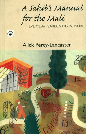 The Sahib’s Manual for The Mali (Everyday Gardening in India)