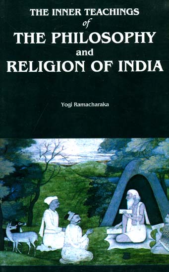 The Inner Teachings of The Philosophy and Religion of India