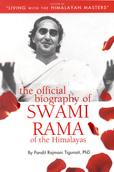 The Official Biography of Swami Rama of The Himalayas