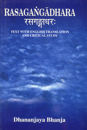 Rasagangadhara (Text with English Translation and Critical Study)