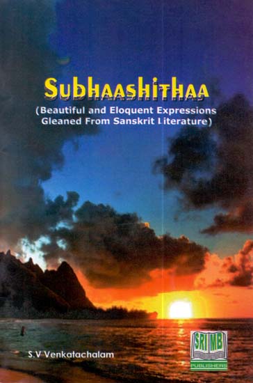 Subhaashithaa (Beautiful and Eloquent Expressions Gleaned From Sanskrit Literature) (Book of Quatation)