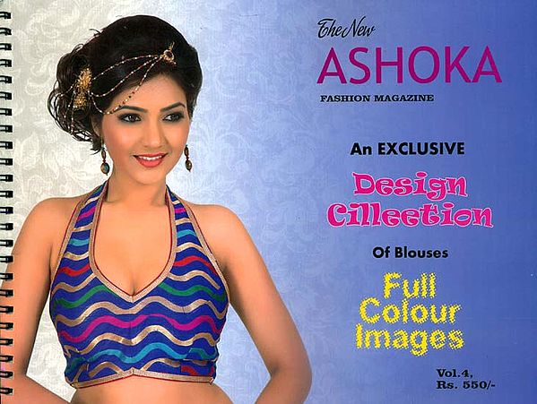 The New Ashoka Fashion Magazine (An Exclusive Design Collection of Blouses Full Color Images)