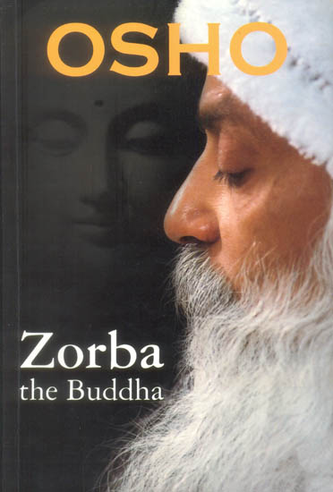 Zorba (The Buddha)