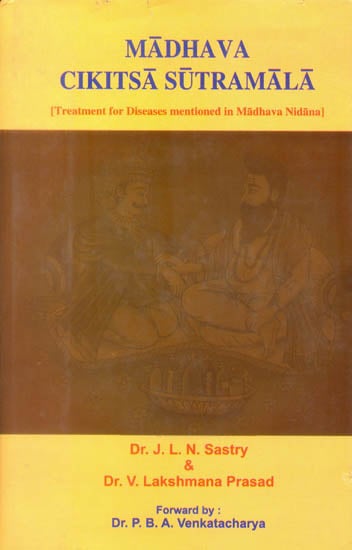 Madhava Cikitsa Sutramala (Treatment for Diseases Mentioned in Madhava Nidana)
