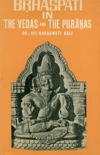 Brhaspati in The Vedas and The Puranas (1978)