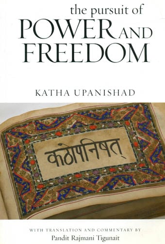 The Pursuit of Power and Freedom (Katha Upanished)
