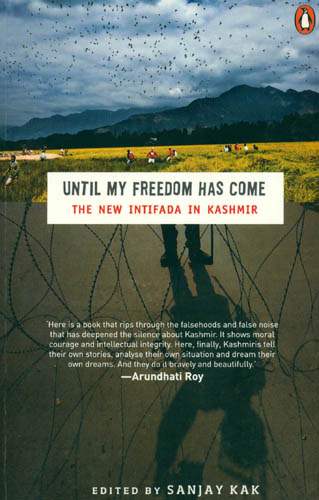 Until My Freedom Has Come (The New Intifada in Kashmir)