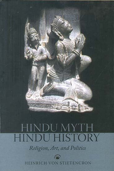 Hindu Myth, Hindu History (Religion, Art and Politics)